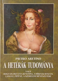 Pietro Aretino - A het�r�k tudom�nya