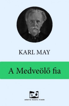 Karl May - A Medvel fia