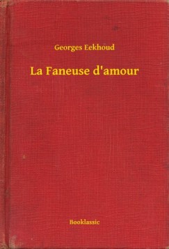 Georges Eekhoud - La Faneuse d'amour