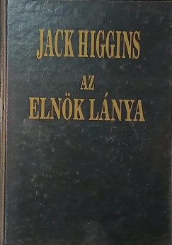 Jack Higgins - Az elnök lánya