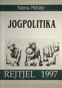 Samu Mihly - Jogpolitika