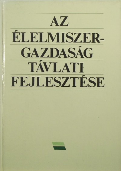 - Az élelmiszer-gazdaság távlati fejlesztése