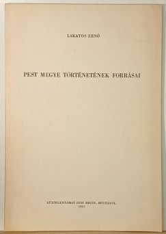 Lakatos Ernő - Pest megye történetének forrásai - dedikált