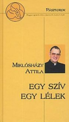 Miklshzy Attila - Egy szv, egy llek