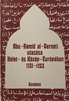 O. G. Bolsakov - A. L. Mongajt - Abu-Hámid al-Garnáti utazása Kelet- és Közép-Európában