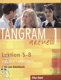 Rosa-Maria Dallapiazza - Eduard Von Jan - Til Schnherr - Tangram aktuell 1 l. 5-8. kursbuch + arbeitsbuch