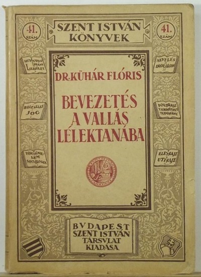 Dr. Kühár Flóris - Bevezetés a vallás lélektanába