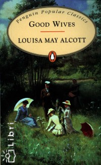 Louisa May Alcott - Good Wives