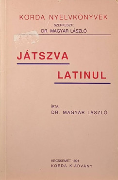 Magyar Lszl - Jtszva latinul (reprint)