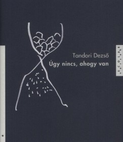 Tandori Dezs - gy nincs, ahogy van