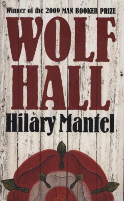 Hilary Mantel - Wolf Hall