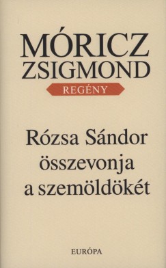 Mricz Zsigmond - Rzsa Sndor sszevonja a szemldkt