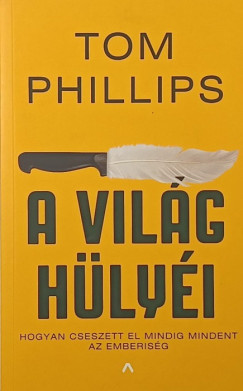 Tom Phillips - A vilg hlyi