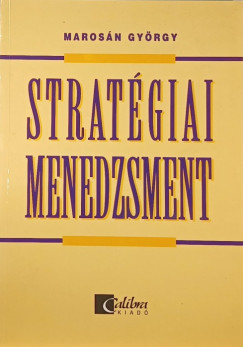 Marosn Gyrgy - Stratgiai menedzsment