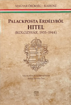 Szsz Istvn   (Szerk.) - Palackposta Erdlybl - Hitel