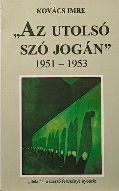 Kovcs Imre - "Az utols sz jogn"