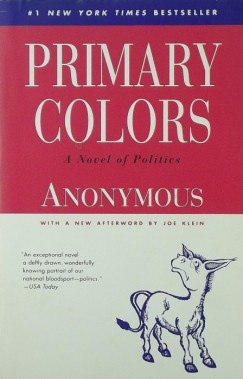 Primary Colors - A Novel of Politics