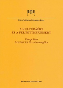 Tóth Sándor Attila (Szerk.) - A kultúráért és a felnőttképzésért