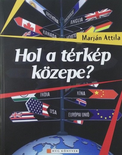Marján Attila - Hol a térkép közepe?