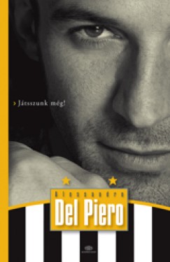 Alessandro Del Piero - J�tsszunk m�g!