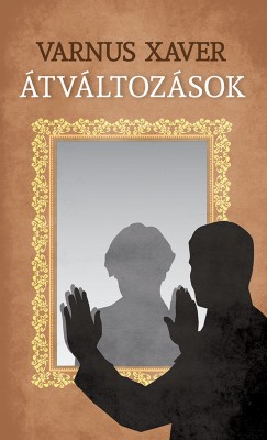 Varnus Xavér - Átváltozások