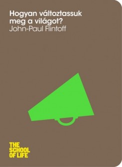 John-Paul Flintoff - Hogyan vltoztassuk meg a vilgot?