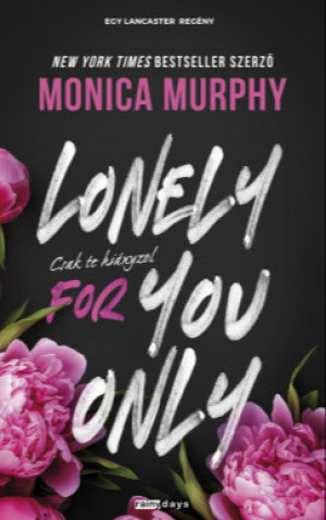 Monica Murphy - Lonely for you only - Csak te hi�nyzol