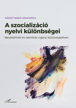 Kresztyank� Annam�ria - A szocializ�ci� nyelvi k�l�nbs�gei