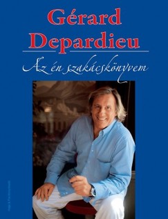 Gerard Depardieu - Az n szakcsknyvem