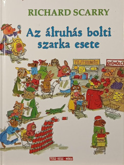 Richard Scarry - Az �lruh�s bolti szarka esete