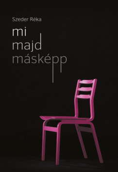 Szeder Rka - Mi majd mskpp