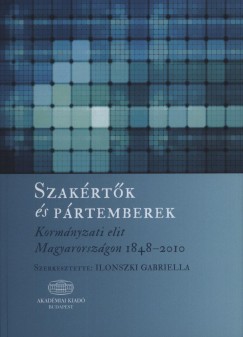 Ilonszki Gabriella   (Szerk.) - Szak�rt�k �s p�rtemberek