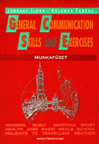 Jobb�gy Ilona - Kelemen Ferenc - General Communication Skills and Exercieses