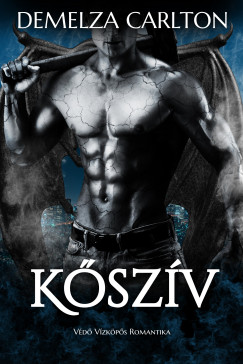 Demelza Carlton - Kőszív: Védő Vízköpős Romantika