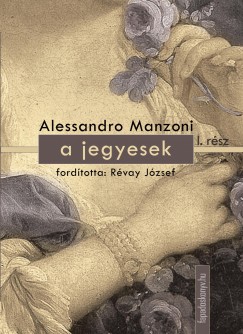 Alessandro Manzoni - A jegyesek I.