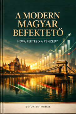 Vetor Editorial - A modern magyar befektető - Hová fektesd a pénzed?