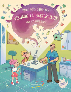 Kőnig Róbert - Vigh-Fekete Zsuzsa (SZERK.) - Vírusok és baktériumok