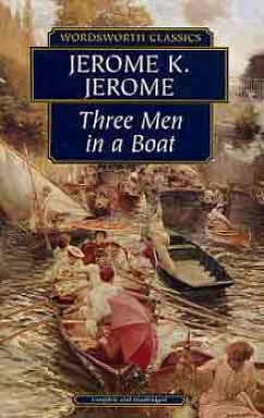 Jerome Klapka Jerome - THREE MEN IN A BOAT