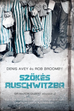 Rob Broomby Denis Avey - Szks Auschwitzba