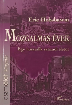 Eric Hobsbawm - Mozgalmas vek