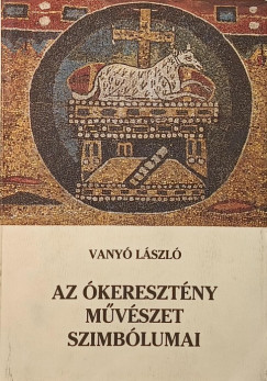 Vany Lszl - Az keresztny mvszet szimblumai