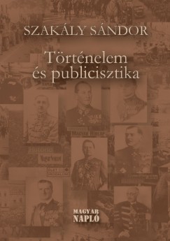 Dr. Szakly Sndor - Trtnelem s publicisztika