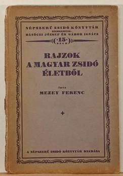 Mezey Ferenc - Rajzok a magyar zsid letbl