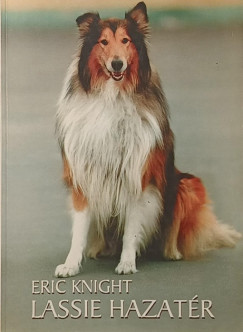 Eric Knight - Lassie hazatér