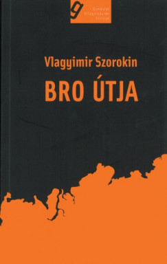 Vlagyimir Szorokin - Bro tja