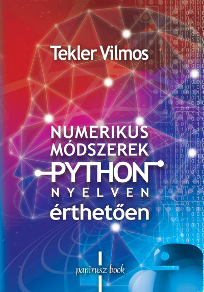 Tekler Vilmos - Numerikus módszerek Python nyelven - érthetõen