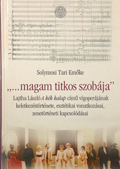 Solymosi Tari Em�ke - "...magam titkos szob�ja"