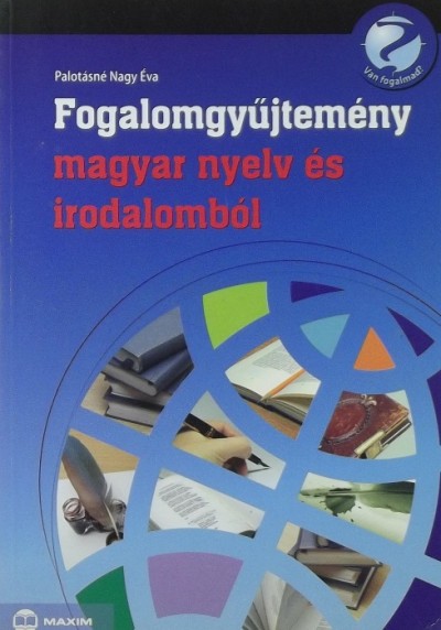 Palotásné Nagy Éva - Fogalomgyűjtemény magyar nyelv és irodalomból
