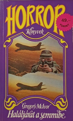 Gregory Mcivor - Haláljárat a semmibe