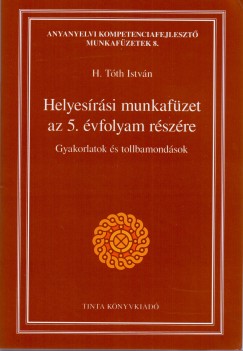H. Tth Istvn   (Szerk.) - Helyesrsi munkafzet az 5. vfolyam rszre